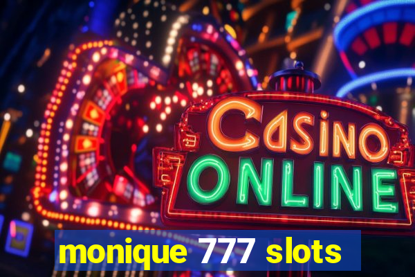 monique 777 slots